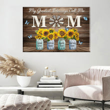 Load image into Gallery viewer, Personalized Gift For Mom My Greatest Blessings Call Me Mom Premium Canvas Poster