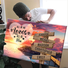 Load image into Gallery viewer, Coast Dusk Color All of Me Loves All of You Multi-Names Premium Canvas