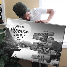 Load image into Gallery viewer, Mountain Creek All of Me Loves All of You Multi-Names Premium Canvas