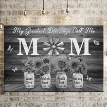 Load image into Gallery viewer, New Personalized Gift For Mom My Greatest Blessings Call Me Mom Premium Canvas Poster