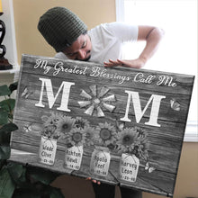 Load image into Gallery viewer, New Personalized Gift For Mom My Greatest Blessings Call Me Mom Premium Canvas
