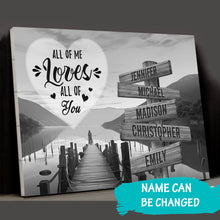 Load image into Gallery viewer, Riverside at Dusk All of Me Loves All of You Multi-Names Premium Canvas