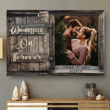Load image into Gallery viewer, We Decided on Forever Premium Canvas