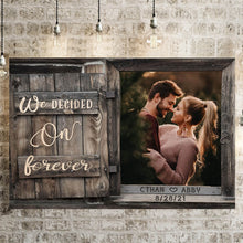 Load image into Gallery viewer, We Decided on Forever Premium Canvas