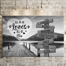 Load image into Gallery viewer, Fisherman's Wharf All of Me Loves All of You Multi-Names Premium Canvas