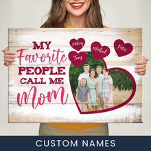 Load image into Gallery viewer, My Favorite People Call Me Mom Premium Canvas Poster
