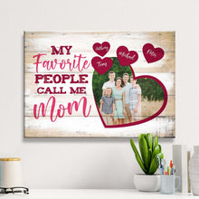 Load image into Gallery viewer, My Favorite People Call Me Mom Premium Canvas Poster