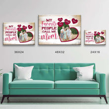 Load image into Gallery viewer, My Favorite People Call Me Mom Premium Canvas