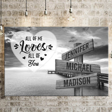 Load image into Gallery viewer, Ocean Dock All of Me Loves All of You Multi-Names Premium Canvas