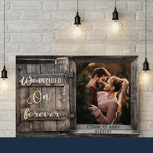 Load image into Gallery viewer, We Decided on Forever Premium Canvas Poster
