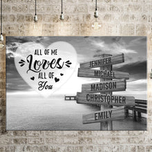 Load image into Gallery viewer, Ocean Dock  All of Me Loves All of You Multi-Names Premium Canvas
